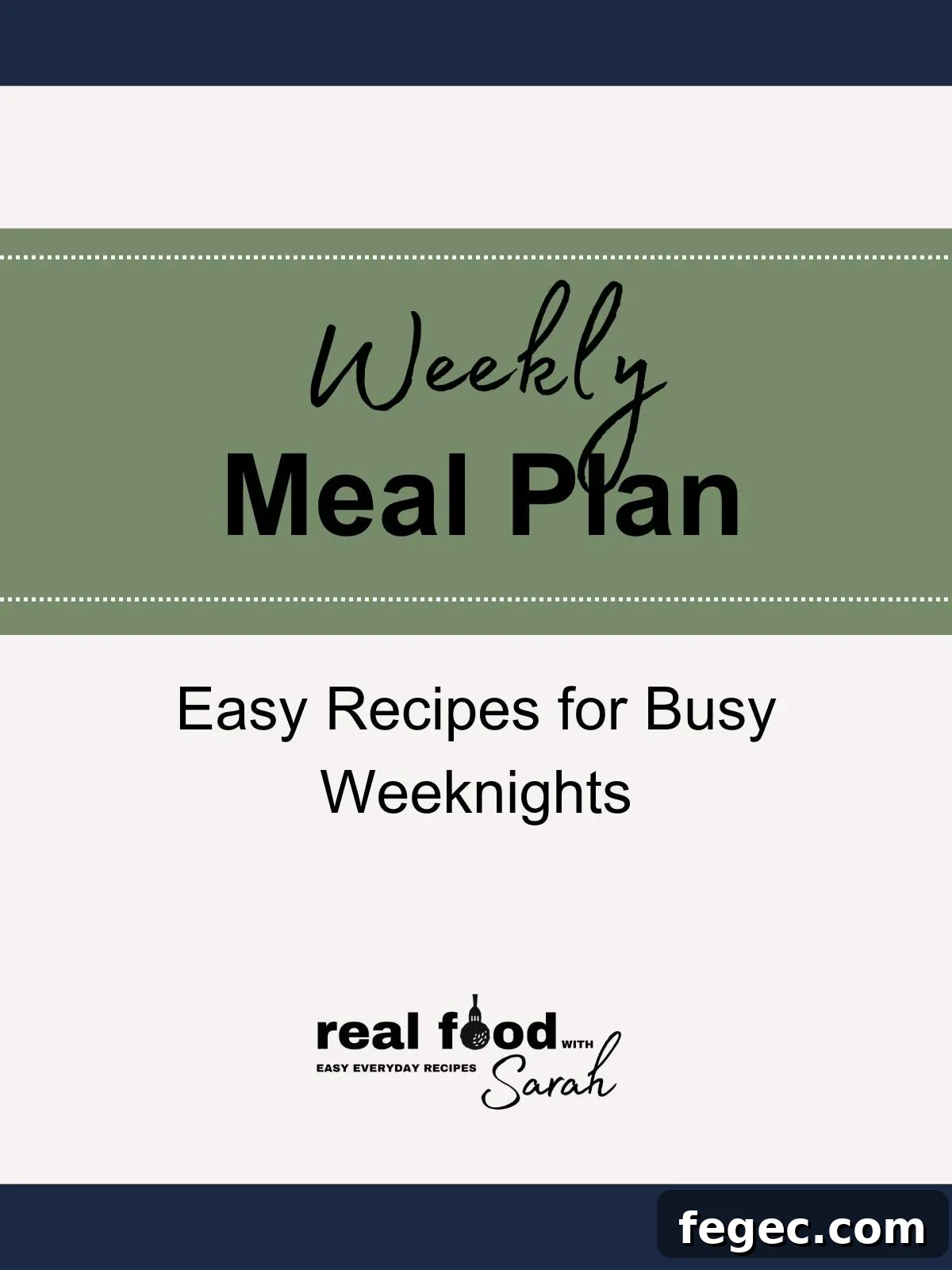 Weekly Meal Plan for Feb 8–14, 2026: Dinners, Snacks & Prep Tips 2 Weekly meal plan graphic with text reading “Weekly Meal Plan – Easy Recipes for Busy Weeknights” from Real Food with Sarah.